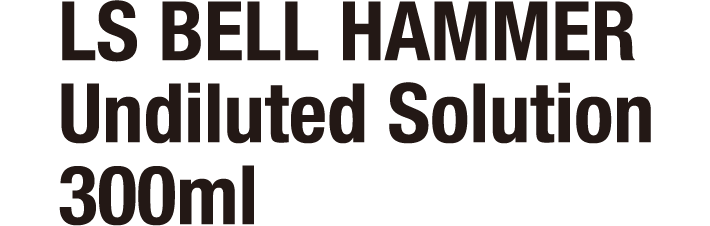 LS BELL HAMMER Undiluted Solution 300 ml